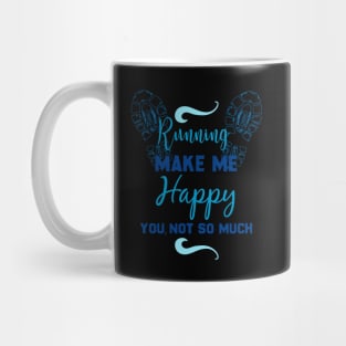 running make me happy you,not so much Mug